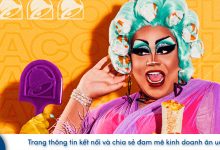 Taco Bell Thực Hiện Trách Nhiệm Xã Hội Của Mình Với Chiến Dịch Cho Cộng Đồng LGBT+